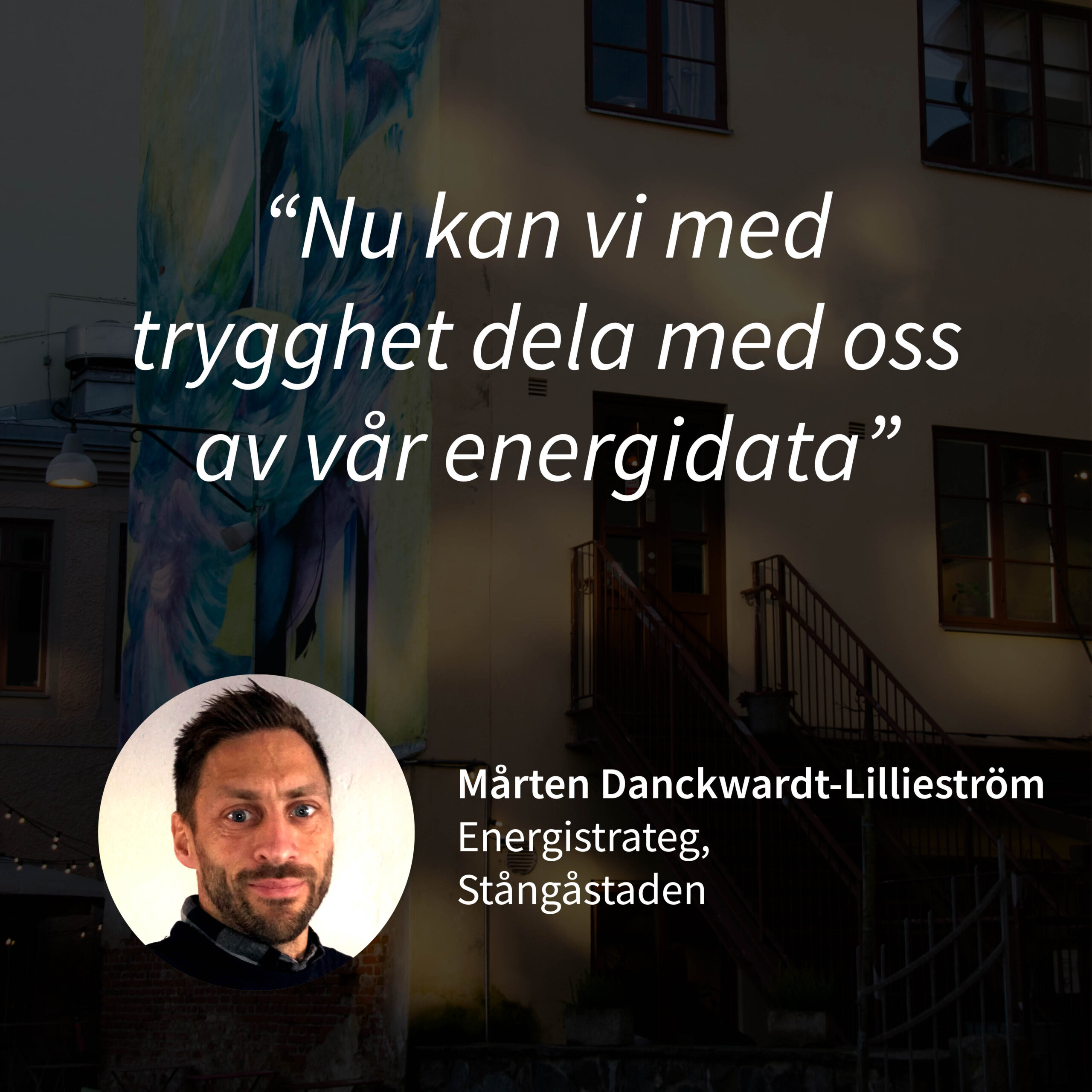 Kundcase Mårten Danckwardt-Lillieström Stångåstaden